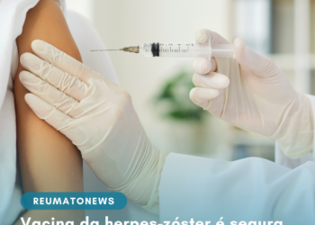 Vacina da herpes-zóster é segura para pacientes reumáticos, diz estudo