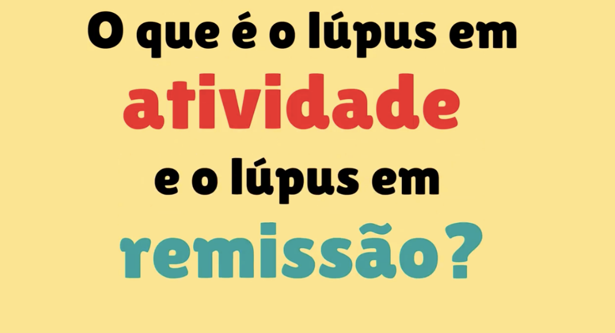 O que é o lúpus em atividade e o lúpus em remissã
