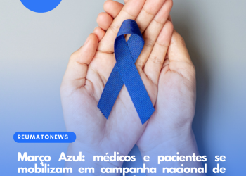 Março Azul: médicos e pacientes se mobilizam em campanha nacional de prevenção ao câncer de intestino