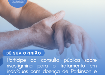 Doença de Parkinson e demência: Rivastigmina/Consulta Pública – CONITEC