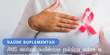 ANS realiza audiência pública sobre a recomendação preliminar de não incorporação de tratamentos para leucemia mieloide crônica e câncer de mama no rol