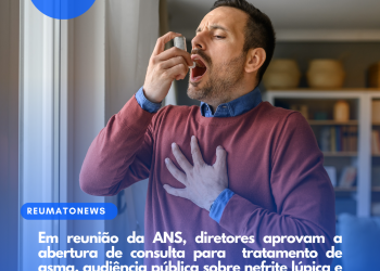 Em reunião da ANS, diretores aprovam a abertura de consulta para  tratamento de asma, audiência pública sobre nefrite lúpica e a inclusão de tratamento para câncer de mama