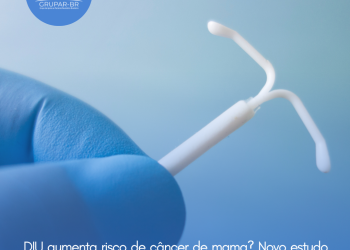 DIU aumenta risco de câncer de mama? Novo estudo indica quando o método contraceptivo pode representar ameaça