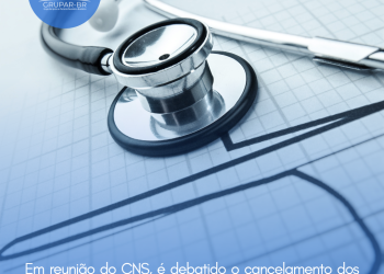 Em reunião do CNS, é debatido o cancelamento dos planos de saúde e o envolvimento do paciente e do público em pesquisas