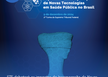 STF debaterá os impactos da Incorporação de Novas Tecnologias em Saúde Pública