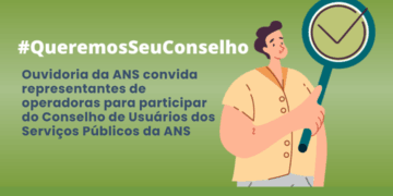 Ouvidoria da ANS convida representantes de operadoras para participar do Conselho de Usuários dos Serviços Públicos da ANS