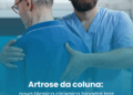 Artrose da coluna: nova técnica cirúrgica biportal traz precisão e avanços no tratamento