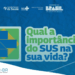 Campanha “A Importância do SUS na Sua Vida” é lançada no Seminário dos 35 anos da Lei nº 8.142/1990