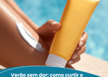 Verão sem dor: como curtir o sol cuidando da sua saúde reumática